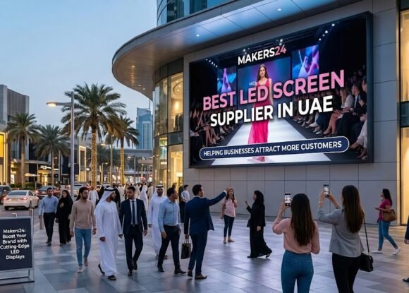Best LED Screen Supplier in UAE – How Makers24 Helps Businesses Attract More Customers