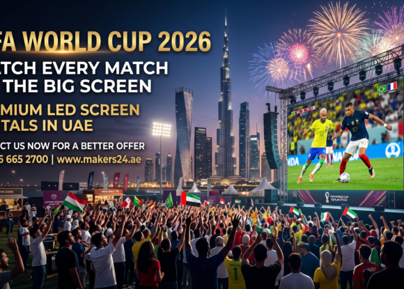 FIFA World Cup 2026 LED Screen Rental in UAE – Contact Us Now for a Better Offer