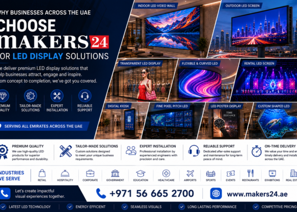 Why Businesses Across the UAE Choose Makers24 for LED Display Solutions
