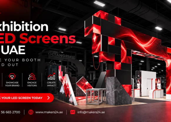 Exhibition LED Screens in UAE: Make Your Exhibition Booth Stand Out with Makers24